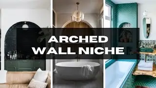 Gorgeous Arched Niche Wall Ideas | Home Decor | And Then There Was Style