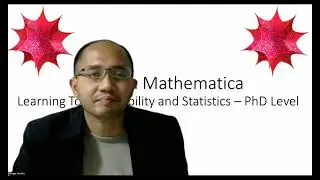 Wolfram Mathematica: Learning Tool Probability and Statistics &ndash; PhD Level
