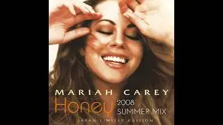 Mariah Carey - Honey (2008 Summer Mix)
