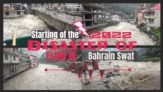starting of the flood disaster of Swat Bahrain 2022
