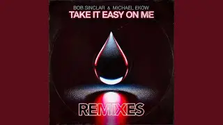 Take It Easy on Me (Mosimann Remix - Extended)