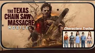 TCSM Official Characters Trailer | Texas Chainsaw Massacre Mobile