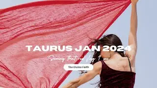 Taurus Jan 2024. Building Your Case. Sewing that Red Flag. You're in Love with Two People.