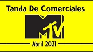 Tanda de comerciales MTV LA • Abril 2021 (Feed México)