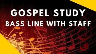 Gospel Study Bass Line