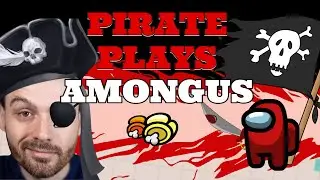What if A PIRATE PLAYED Among Us? - Voice Trolling -  Unknowntacticz