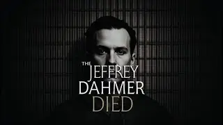 How Jeffrey Dahmer Died | The End of the Milwaukee Cannibal