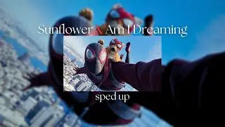 Sunflower X Am I Dreaming - Metro Boomin ft. Post Malone (Sped Up)