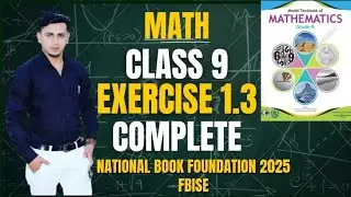 Class 9 Maths Exercise 1.3 | Full Solution | NBF 2025&ndash;26 FBISE |Complete Explanation mathswithkaleem