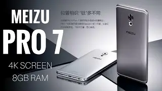 Meizu Pro 7 - 4K Screen, 8GB RAM and More