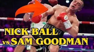 Nick Ball vs Sam Goodman Fight