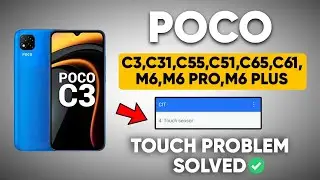 Решение проблемы с сенсорным экраном на Poco C3, C31, C51, C55, C65, C61 | Решение проблемы с сен...