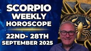 ♏ Scorpio Weekly Horoscope | September 22&ndash;28, 2025 | Patrick Arundell Astrology