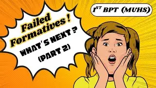 *1st BPT* MUHS  | RE - FORMATIVE Exams| What if we FAILED Formative exams | PART-2 | 