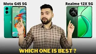 Moto G45 5G vs Realme 12x 5G - Full Comparison | Which one is Best ?