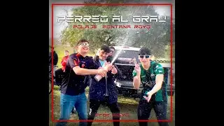 POLAJE X FONTANA X ROYO  --  💥 PERREO AL GRAU 💥(Video Oficial)