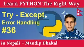 36.  Python - Try - Except | Error handling [in Nepali]