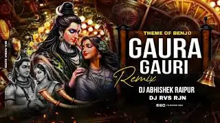 GAURA GAURI REMIX Dj ABHISHEK & Dj RVS