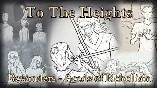 To The Heights - A Beyonders: Seeds of Rebellion animatic