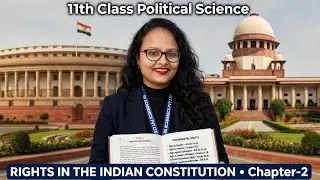 Rights in the Indian Constitution ~ Chapter -2 , XI - Class 