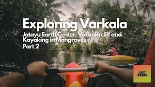 Day Two in Varkala: Exploring, Trekking, and Kayaking Adventures | Part 2 | Malayalam