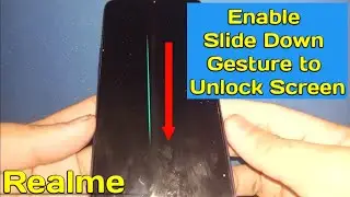 How to Enable Slide Down Gesture to Unlock Screen in Realme 5 even the Screen is OFF