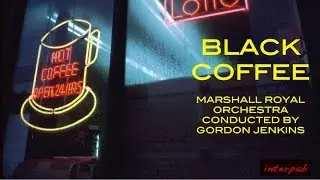 Black Coffee. Marshall Royal and Gordon Jenkins.