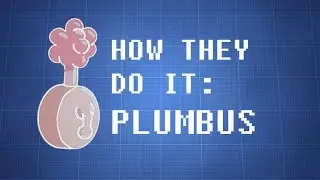 How they do it: PLUMBUS