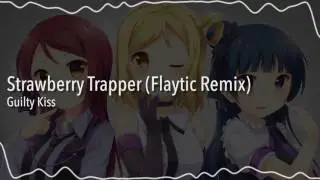 Guilty Kiss - Strawberry Trapper (Flaytic Remix)