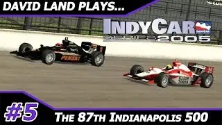 87th Indianapolis 500  [David Land Plays IndyCar Series 2005 Season 4/16]