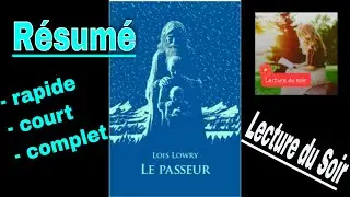 Le Passeur - r&eacute;sum&eacute; rapide et complet