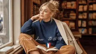 Cozy Jazz BGM for Reading & Coffee Time &minus; French Vibes