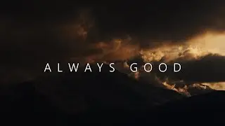 ALWAYS GOOD | A story of tragic loss and enduring love