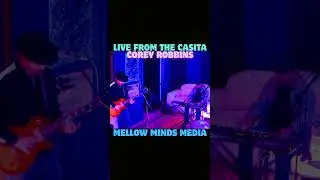 Corey Robbins Slide Guitar Solo 2 (Live From The Casita) | Mellow Minds Media