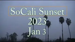 1 HOUR REAL CALI SUNSET [2023-01-03]. Sunset in the Mist