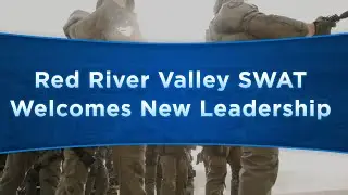 Red River Valley SWAT Welcomes New Leadership