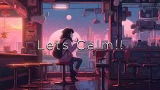 1 Hour | Calm Lofi | Focus | Study | Sleep | Coding | BK | Lofi Pills