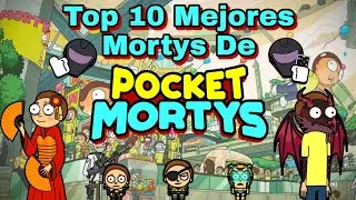 Top 10 Los Mejores Mortys de Pocket Mortys | Pocket Mortys | Remake | K_1 0