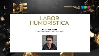 PETO MENAHEM: Mejor Labor humor&iacute;stica - Martin Fierro 2025