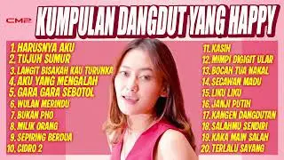 KUMPULAN DANGDUT YANG PENTING HAPPY | HARUSNYA AKU, TUJUH SUMUR, LANGIT BISAKAH KAU TURUNKAN HUJAN