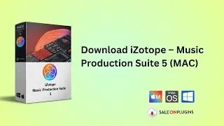 iZotope &ndash; Music Production Suite 5 (MAC) Download