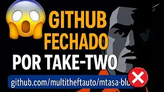 🚨 URGENTE: Take-Two MANDA FECHAR o GitHub do MTA!