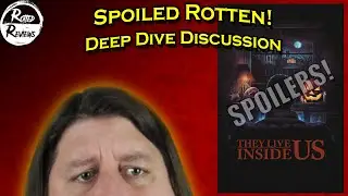 They Live Inside Us (2020) | Spoiled Rotten!  Full deep dive discussion