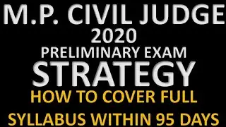 M.P. Civil Judge Preliminary Exam 2020 Strategy|How to Cover MPCJ full Syllabus  within 95 days