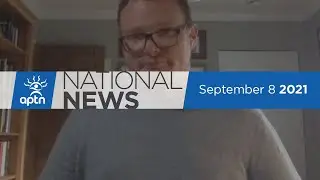 APTN National News September 8, 2021 &ndash; Indigenous candidate record, Resistance delays pollution