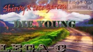 Lega-C Band -  Die Young (2017 BOUYON)