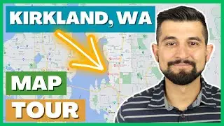 👉 Kirkland, WA City Map Tour | Moving To Kirkland | Living In Kirkland | Seattle Real Estate