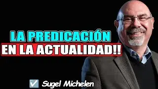 LA PREDICACIÓN EN LA ACTUALIDAD!! - Sugel Michelen 2026