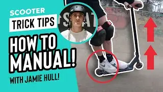 How To Do A Manual On Your Scooter - Step By Step Guide - FT JAMIE HULL