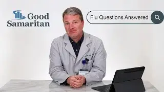 Good Samaritan Spotlight | Flu Questions Answered